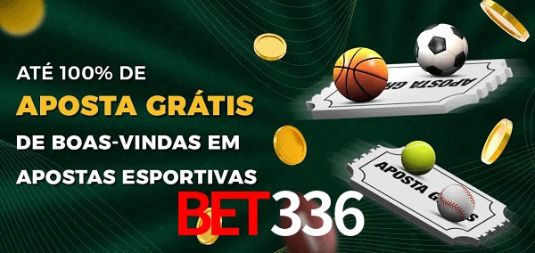 bet336 Ate 100% de Aposta Gratis